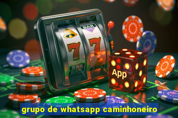 grupo de whatsapp caminhoneiro